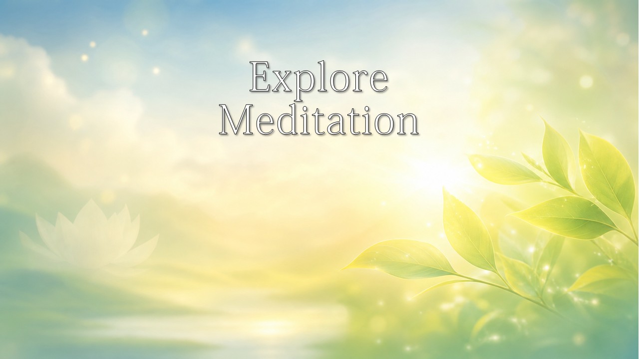 Explore Meditation